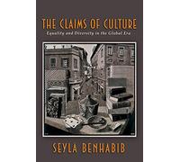 The Claims of Culture - Equality and Diversity in the Global Era