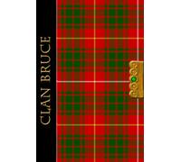 The Clan Tartans Of Scotland Collection - Journal - Bruce: A beautifully designed soft cover blank lined 6 x 9 inches Journal/Notebook - A perfect Scottish themed gift for any occasion.