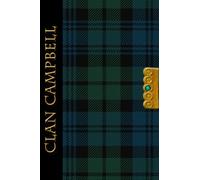 The Clan Tartans Of Scotland Collection - Journal - Campbell: A beautifully designed soft cover blank lined 6 x 9 inches Journal/Notebook - A perfect Scottish themed gift for any occasion.