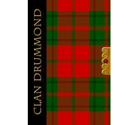 The Clan Tartans Of Scotland Collection - Journal - Drummond Tartan: A beautifully designed soft cover 120 page blank lined 6 x 9 inches ... Scottish themed gift for any occasion.