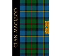 The Clan Tartans Of Scotland Collection - Journal - MacLeod: A beautifully designed soft cover 120 page blank lined 6 x 9 inches Journal/Notebook - A perfect Scottish themed gift for any occasion.