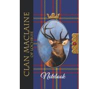 The Clan Tartans Of Scotland Collection - Journal - Monarch of the Glen Edition - MACLAINE OF LOCHBUIE TARTAN NOTEBOOK: A beautifully designed soft ... Scottish themed gift for any occasion.