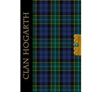 The Clan Tartans Of Scotland Collection - Journal/Notebook - HOGARTH TARTAN: A beautifully designed soft cover 120 page blank lined 6 x 9 inches ... Scottish themed gift for any occasion.