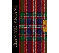The Clan Tartans Of Scotland Collection - Journal/Notebook - MCFARLANE TARTAN: A beautifully designed soft cover 120 page blank lined 6 x 9 inches ... Scottish themed gift for any occasion.