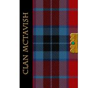 The Clan Tartans Of Scotland Collection - Journal/Notebook - MCTAVISH TARTAN: A beautifully designed soft cover 120 page blank lined 6 x 9 inches ... Scottish themed gift for any occasion.