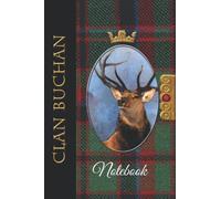 The Clan Tartans Of Scotland Collection - Monarch of the Glen Edition - BUCHAN TARTAN NOTEBOOK: A beautifully designed soft cover 120 page blank lined ... Scottish themed gift for any occasion.