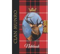 The Clan Tartans of Scotland Collection - Monarch of the Glen Edition - MUNRO TARTAN NOTEBOOK: A beautifully designed soft cover 120 page blank lined ... Scottish themed gift for any occasion.