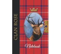 The Clan Tartans of Scotland Collection - Monarch of the Glen Edition - ROSE TARTAN NOTEBOOK: A beautifully designed soft cover 120 page blank lined 6 ... Scottish themed gift for any occasion.