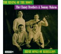 The Clancy Brothers And Tommy Makem - The Rising Of Moon: Irish Songs Of Rebellion