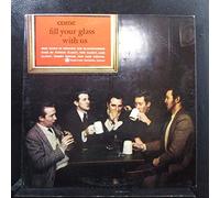 The Clancy Brothers & Tommy Makem - Come Fill Your Glass With Us: Irish Songs of Drinking and Blackguarding