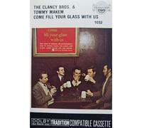 The Clancy Brothers & Tommy Makem - Come Fill Your Glass With Us (Irish Songs Of Drinking And Blackguarding)