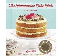 The Clandestine Cake Club Cookbook