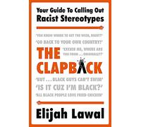 The Clapback: Your Guide to Calling out Racist Stereotypes