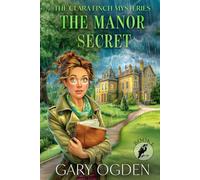 The Clara Finch Mysteries - Book One.: The Manor Secret - A bite-sized whodunit you can finish in an evening. The perfect quick mystery for commuters!
