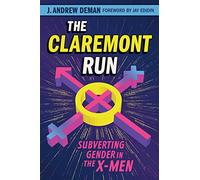 The Claremont Run: Subverting Gender in the X-Men (World Comics and Graphic Nonfiction Series)