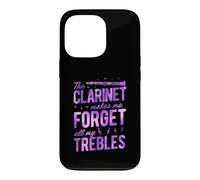 The Clarinet Makes Me Forget All My Trebles Case for iPhone 13 Pro