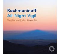 The Clarion Choir, Steven Fox - Rachmaninoff - All-Night Vigil (Vespers)