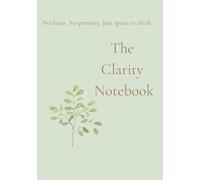The Clarity Notebook: A soft, undated ADHD-friendly notebook for clarity and focus