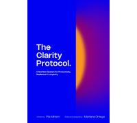 The Clarity Protocol: A Nutrition System for Productivity, Resilience & Longevity