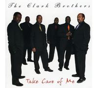 The Clark Brothers - Take Care of Me
