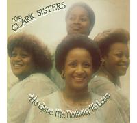 The Clark Sisters He Gave Me Nothing to Lose (Vinyl) 12" Album (US IMPORT)