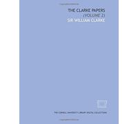The Clarke papers: (Volume 2)