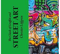 The Clash of Graffiti and Street Art (2 Volume Paperback Slipcase)