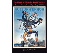 The Clash of Ideas in World Politics: Transnational Networks, States, and Regime Change, 1510-2010 (Princeton Studies in International History and Politics): 123