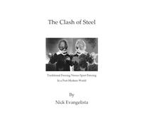 The Clash of Steel: Traditional Fencing Versus Sport Fencing In a Post-Modern World