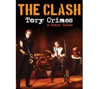 The Clash: Tory Crimes and Other Tales