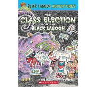 The Class Election from the Black Lagoon: 03 (Black Lagoon Adventures)