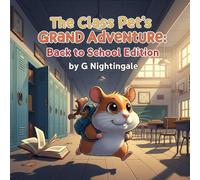The Class Pet's Grand Adventure: Back to School Edition