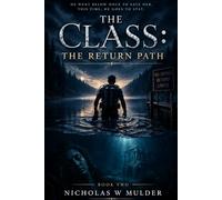 THE CLASS: The Return Path Book Two: “HE WENT BELOW ONCE TO SAVE HER. THIS TIME, HE GOES TO STAY.”