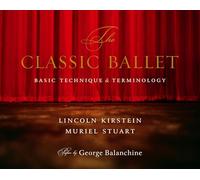 The Classic Ballet: Basic Technique and Terminology