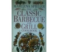 The Classic Barbecue and Grill Cookbook