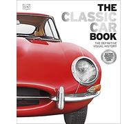 The Classic Car Book: The Definitive Visual History (DK Definitive Transport Guides)