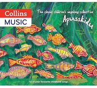 The classic children’s singalong collection: Apusskidu: 52 of your favourite childhood songs: nursery rhymes, song-stories, folk tunes, pop hits, musicals and music hall classics