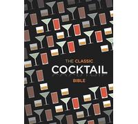 The Classic Cocktail Bible