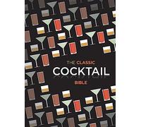 The Classic Cocktail Bible