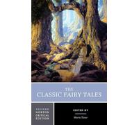 The Classic Fairy Tales: A Norton Critical Edition (Norton Critical Editions 0 Second Edition)