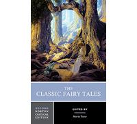 The Classic Fairy Tales: A Norton Critical Edition-2nd Edition: 0