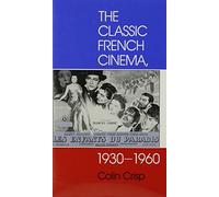 The Classic French Cinema, 1930-60