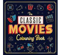 The Classic Movies Colouring Book (Mindful Colouring)