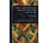 The Classic Myths in English Literature and in Art