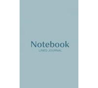 The Classic Notebook: Minimalist Lined Journal for Daily Notes, Thoughts, and Ideas