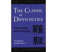 The Classic of Difficulties: A Translation of the Nan Jing