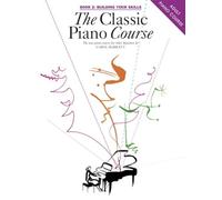 Classic Piano Course: Building Your Skills Book 2