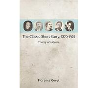 The Classic Short Story, 1870-1925: Theory of a Genre