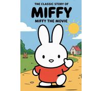 The Classic Story Of Miffy the movie