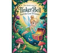 The Classic Story Of Tinker Bell and the Lost Treasure